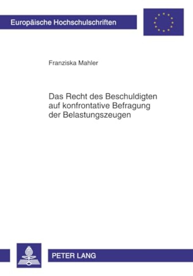 Das Recht Des Beschuldigten Auf Konfrontative Befragung Der Belastungszeugen
