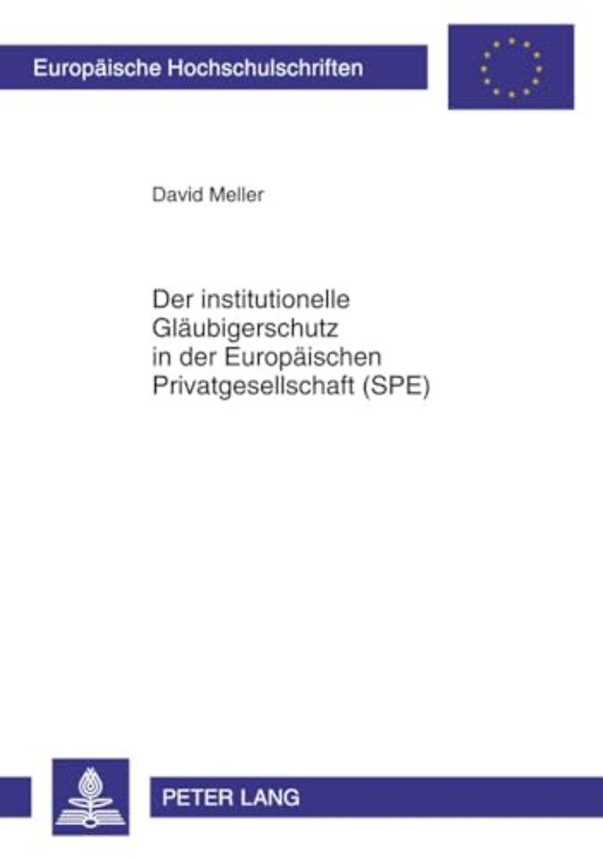 Der Institutionelle Glaeubigerschutz in Der Europaeischen Privatgesellschaft (Spe)
