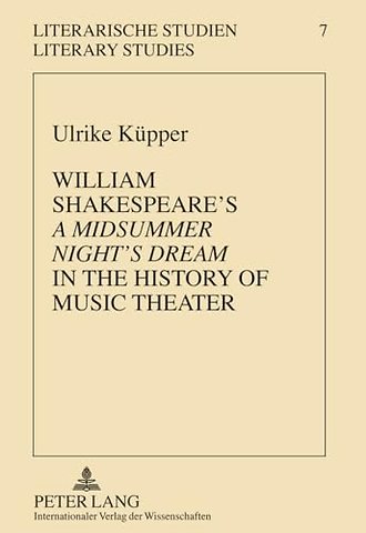 William Shakespeare’s «A Midsummer Night’s Dream» in the History of Music Theater