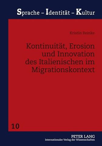 Kontinuitaet, Erosion Und Innovation Des Italienischen Im Migrationskontext