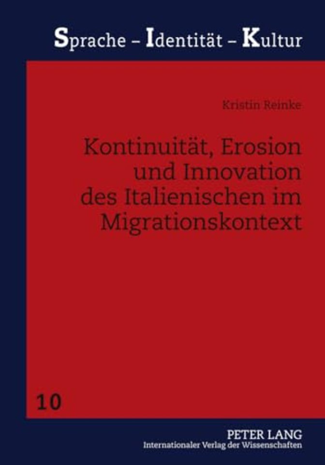 Kontinuitaet, Erosion Und Innovation Des Italienischen Im Migrationskontext