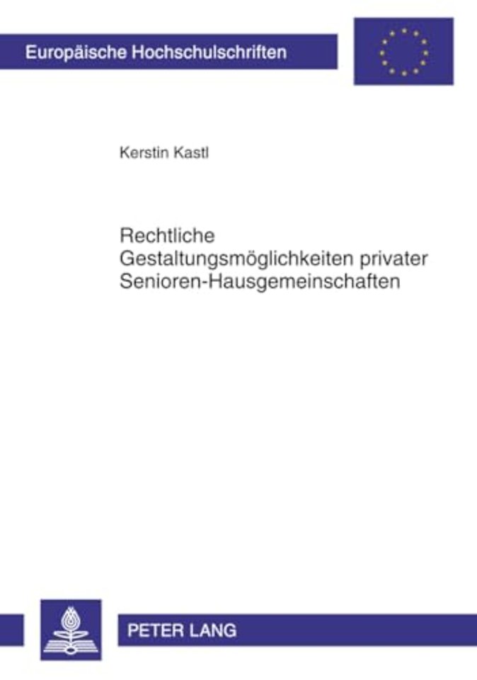 Rechtliche Gestaltungsmoeglichkeiten Privater Senioren-Hausgemeinschaften