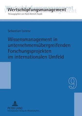Wissensmanagement in Unternehmensuebergreifenden Forschungsprojekten Im Internationalen Umfeld
