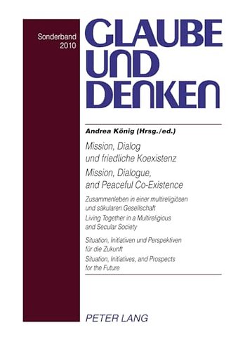Mission, Dialog und friedliche Koexistenz - Mission, Dialogue, and Peaceful Co-Existence