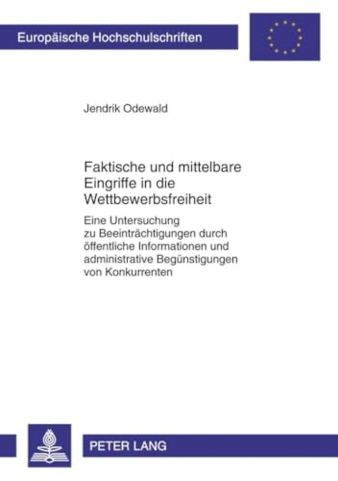 Faktische Und Mittelbare Eingriffe in Die Wettbewerbsfreiheit