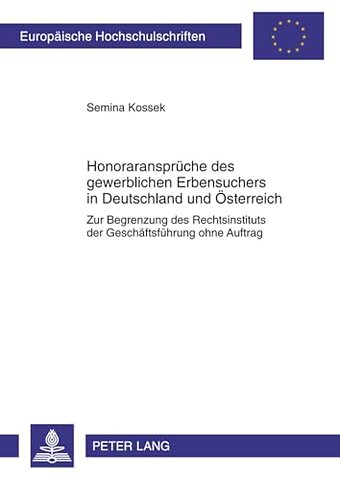 Honoraransprueche Des Gewerblichen Erbensuchers in Deutschland Und Oesterreich