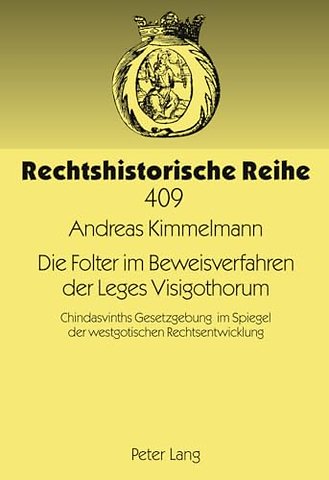 Die Folter Im Beweisverfahren Der Leges Visigothorum