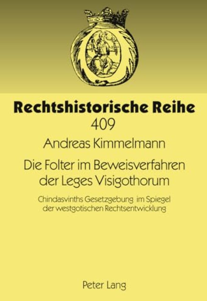 Die Folter Im Beweisverfahren Der Leges Visigothorum