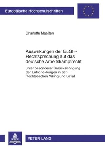 Auswirkungen Der Eugh-Rechtsprechung Auf Das Deutsche Arbeitskampfrecht