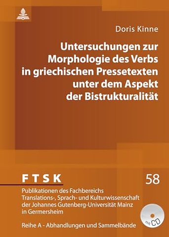 Untersuchungen Zur Morphologie Des Verbs in Griechischen Pressetexten Unter Dem Aspekt Der Bistrukturalitat