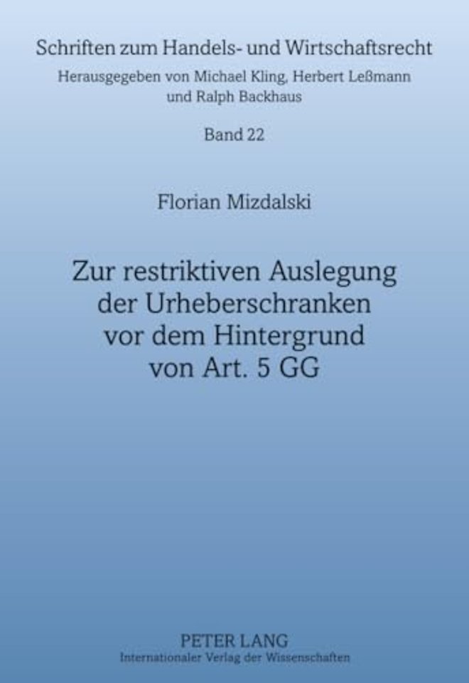 Zur Restriktiven Auslegung Der Urheberschranken VOR Dem Hintergrund Von Art. 5 Gg