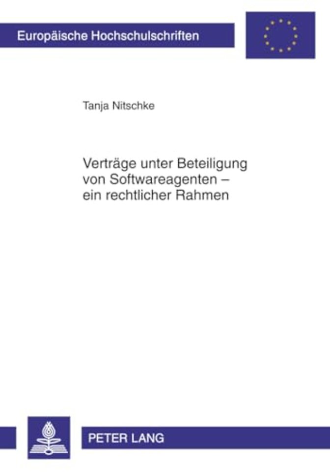 Vertraege Unter Beteiligung Von Softwareagenten - Ein Rechtlicher Rahmen