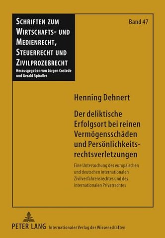 Der Deliktische Erfolgsort Bei Reinen Vermoegensschaeden Und Persoenlichkeitsrechtsverletzungen