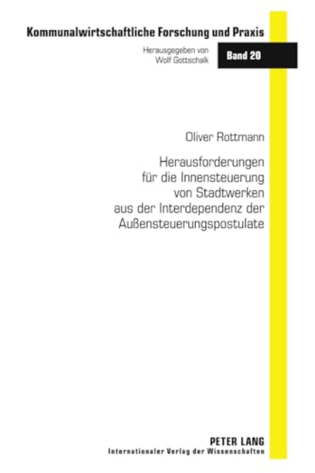 Herausforderungen Fuer Die Innensteuerung Von Stadtwerken Aus Der Interdependenz Der Außensteuerungspostulate