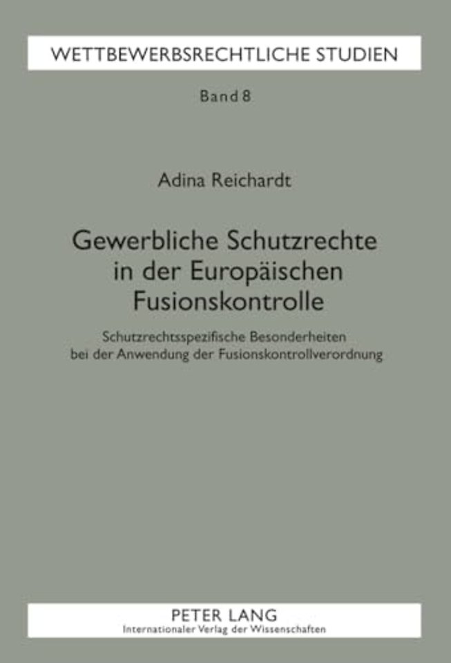 Gewerbliche Schutzrechte in Der Europaeischen Fusionskontrolle