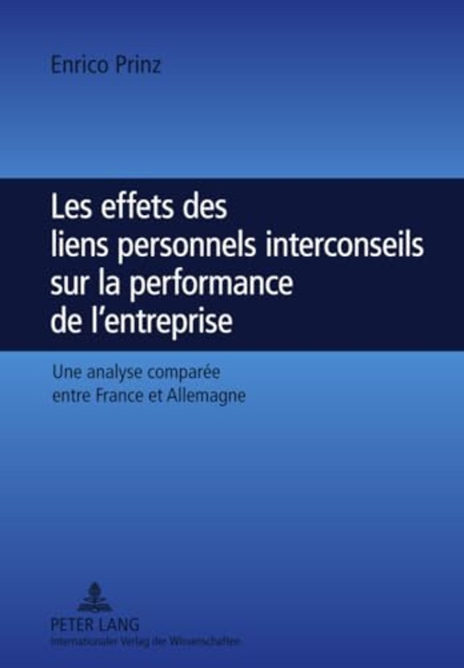 Les Effets Des Liens Personnels Interconseils Sur La Performance de l'Entreprise