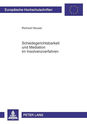 Schiedsgerichtsbarkeit Und Mediation Im Insolvenzverfahren