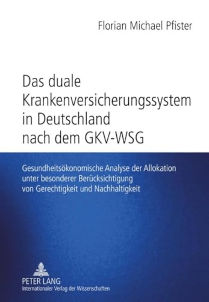 Das Duale Krankenversicherungssystem in Deutschland Nach Dem Gkv-Wsg