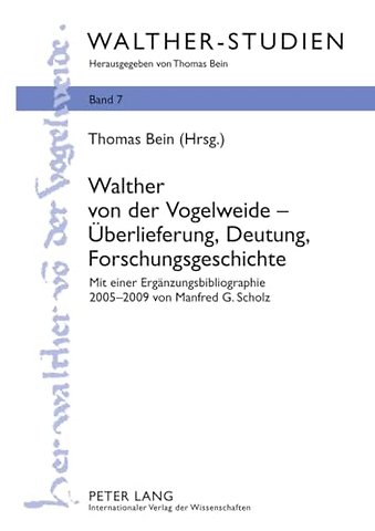 Walther Von Der Vogelweide - Ueberlieferung, Deutung, Forschungsgeschichte