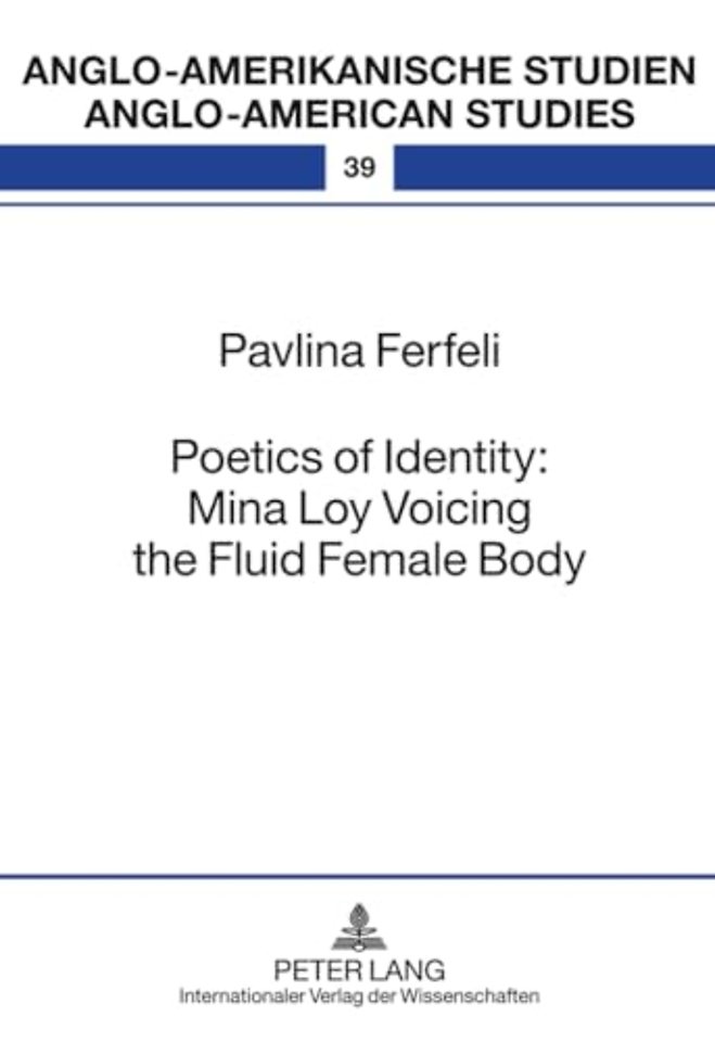 Poetics of Identity: Mina Loy Voicing the Fluid Female Body