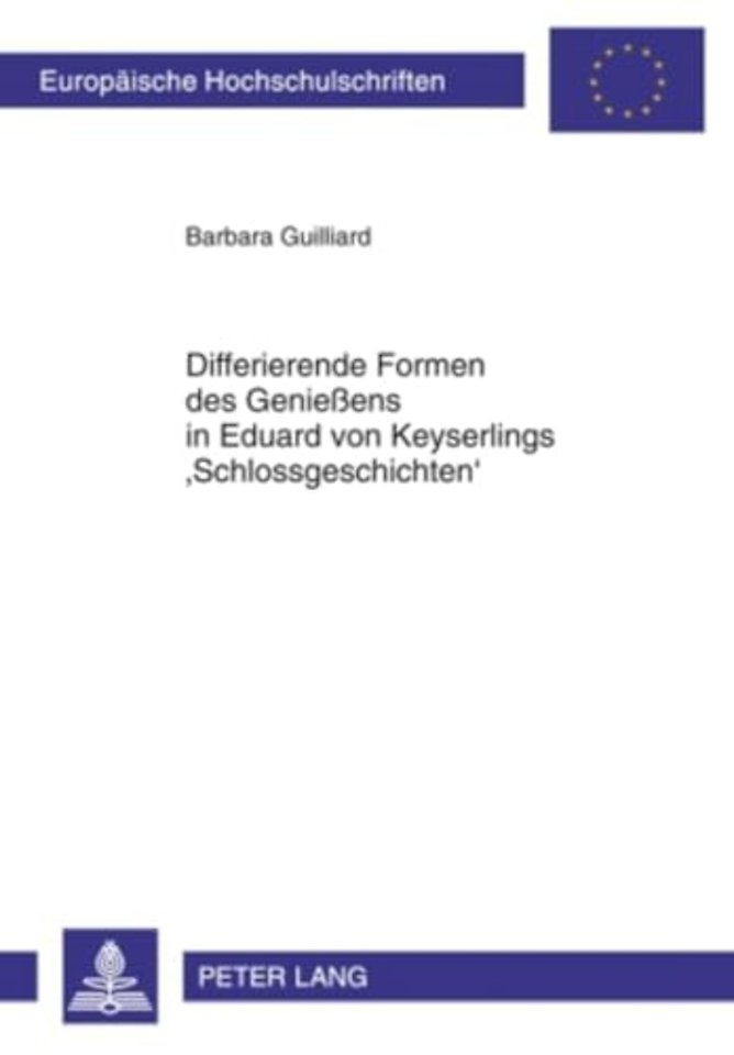 Differierende Formen Des Genießens in Eduard Von Keyserlings 'Schlossgeschichten'