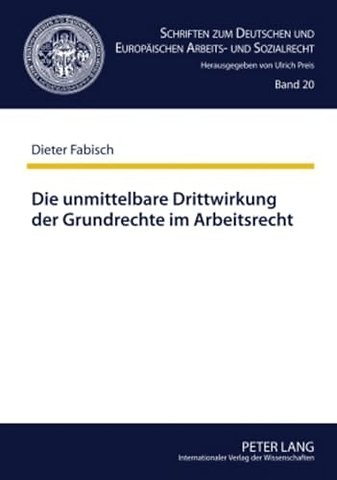 Die Unmittelbare Drittwirkung Der Grundrechte Im Arbeitsrecht
