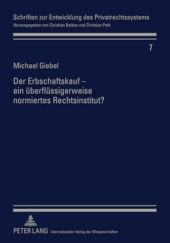 Der Erbschaftskauf - Ein Ueberfluessigerweise Normiertes Rechtsinstitut?
