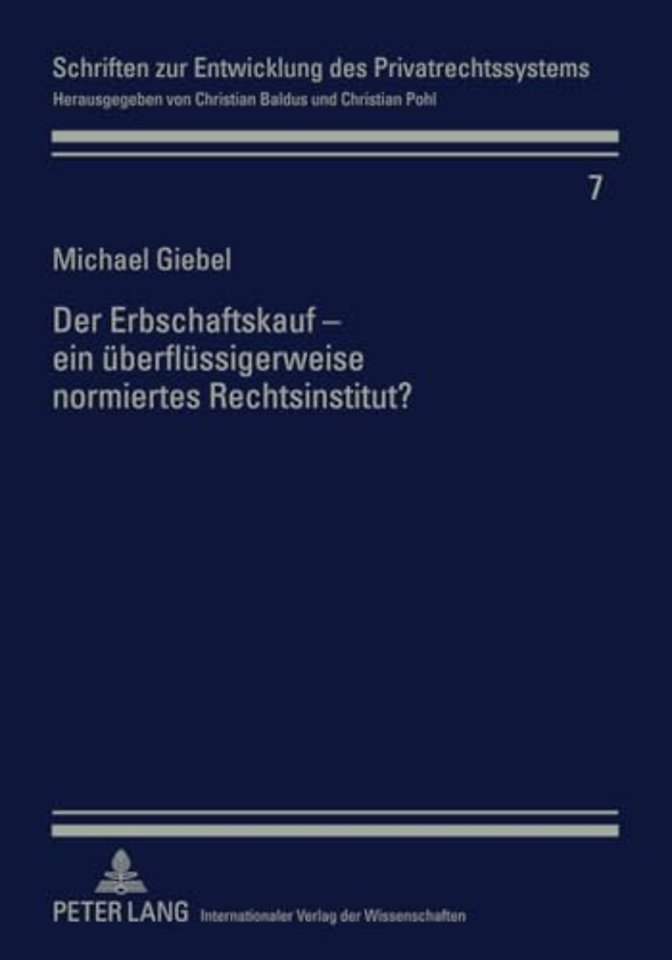 Der Erbschaftskauf - Ein Ueberfluessigerweise Normiertes Rechtsinstitut?