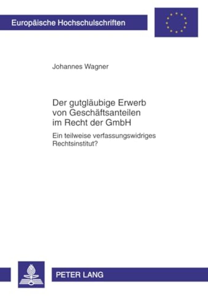 Der Gutglaeubige Erwerb Von Geschaeftsanteilen Im Recht Der Gmbh