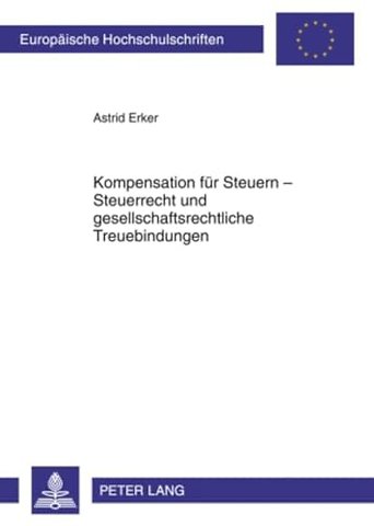 Kompensation Fuer Steuern - Steuerrecht Und Gesellschaftsrechtliche Treuebindungen