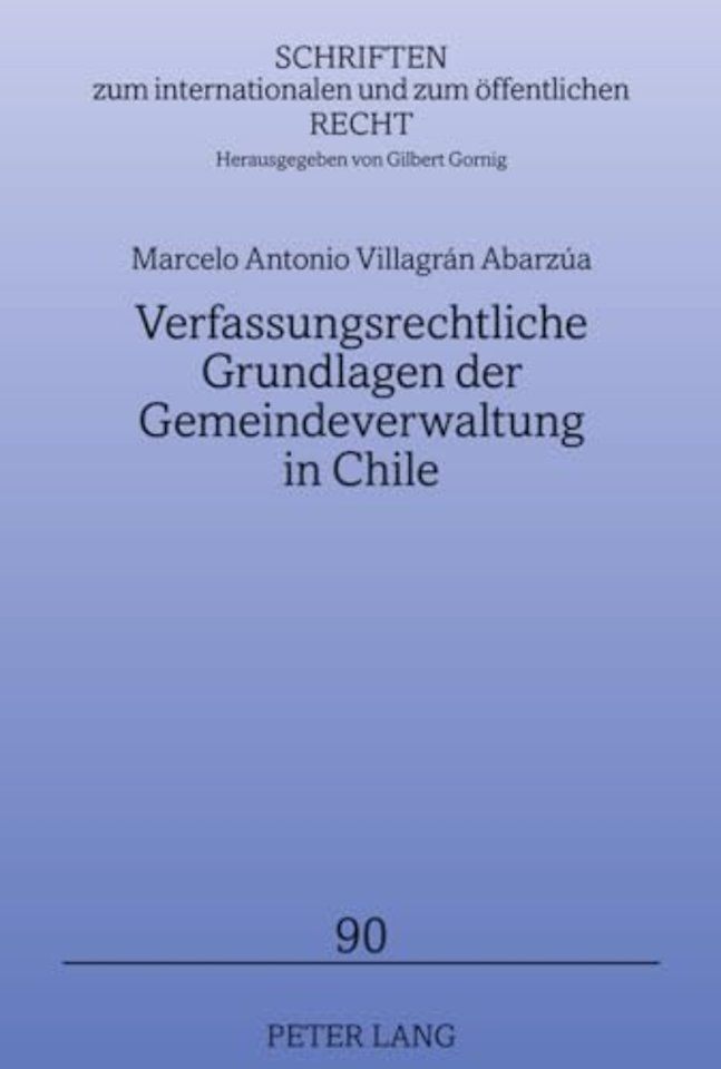 Verfassungsrechtliche Grundlagen Der Gemeindeverwaltung in Chile