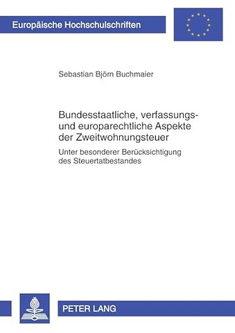 Bundesstaatliche, Verfassungs- Und Europarechtliche Aspekte Der Zweitwohnungsteuer
