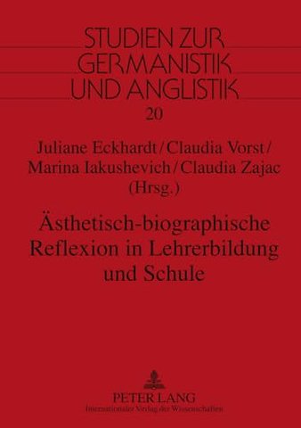 Aesthetisch-Biographische Reflexion in Lehrerbildung Und Schule