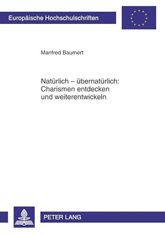 Natuerlich - Uebernatuerlich: Charismen Entdecken Und Weiterentwickeln