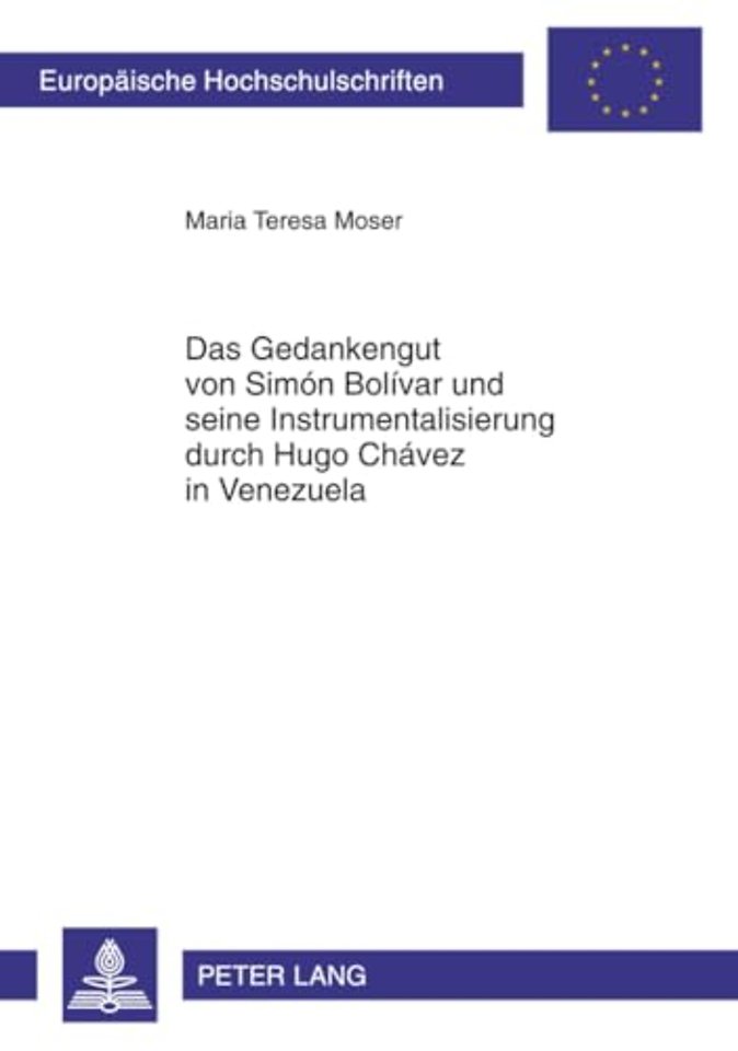 Das Gedankengut Von Simon Bolivar Und Seine Instrumentalisierung Durch Hugo Chavez in Venezuela