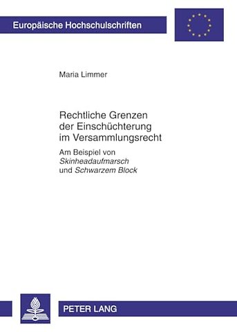 Rechtliche Grenzen der Einschuechterung im Versammlungsrecht