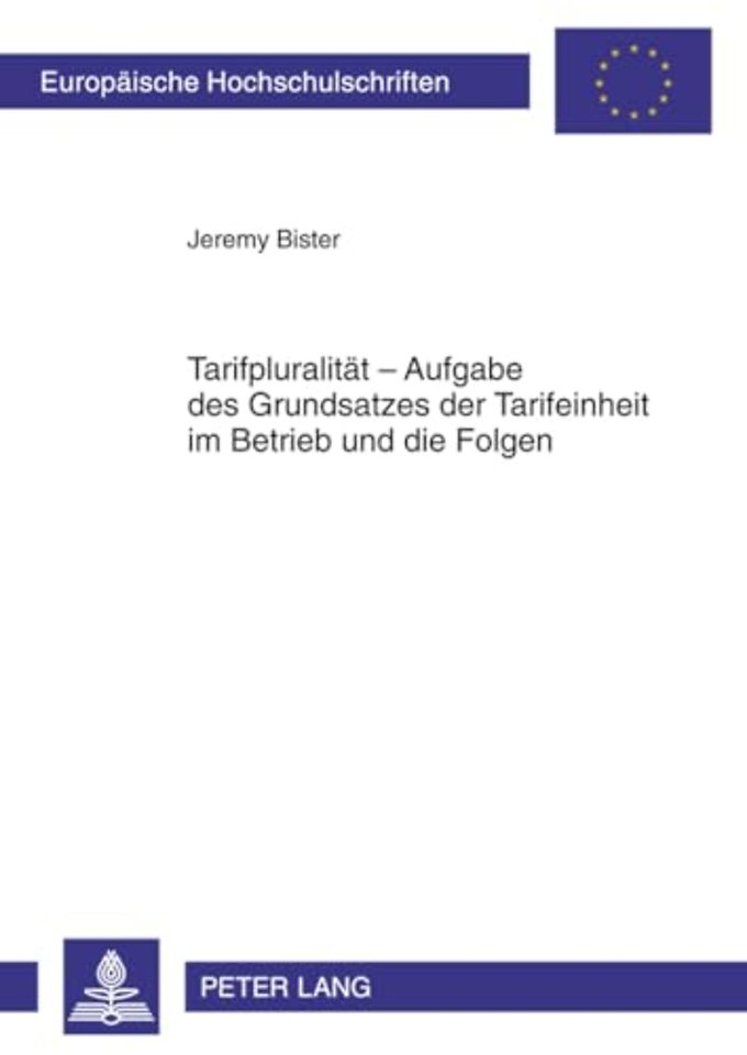 Tarifpluralitaet - Aufgabe Des Grundsatzes Der Tarifeinheit Im Betrieb Und Die Folgen