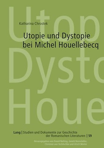 Utopie Und Dystopie Bei Michel Houellebecq