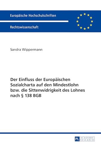 Der Einfluss Der Europaeischen Sozialcharta Auf Den Mindestlohn Bzw. Die Sittenwidrigkeit Des Lohnes Nach § 138 Bgb