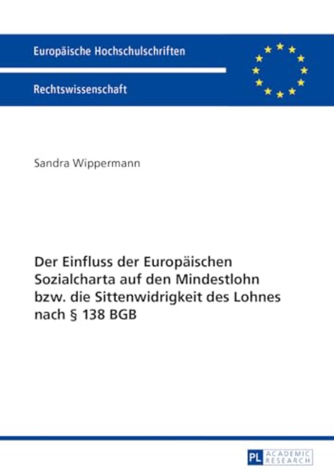 Der Einfluss Der Europaeischen Sozialcharta Auf Den Mindestlohn Bzw. Die Sittenwidrigkeit Des Lohnes Nach § 138 Bgb