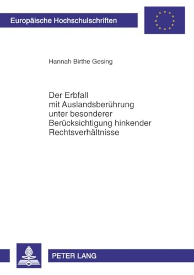 Der Erbfall Mit Auslandsberuehrung Unter Besonderer Beruecksichtigung Hinkender Rechtsverhaeltnisse