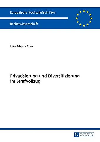 Privatisierung Und Diversifizierung Im Strafvollzug
