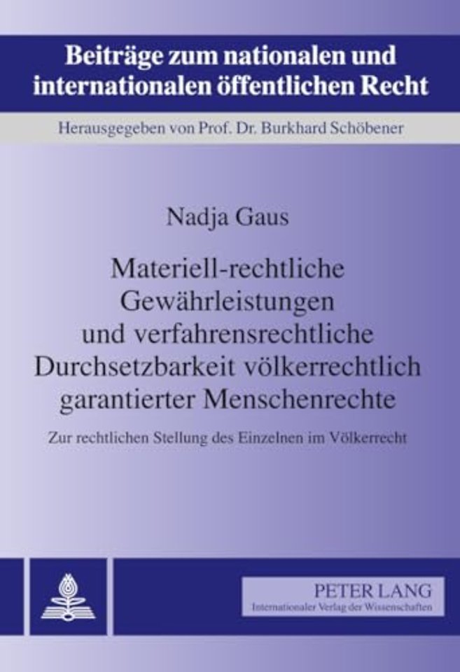 Materiell-Rechtliche Gewaehrleistungen Und Verfahrensrechtliche Durchsetzbarkeit Voelkerrechtlich Garantierter Menschenrechte
