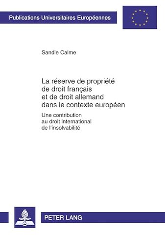 La Reserve de Propriete de Droit Francais Et de Droit Allemand Dans Le Contexte Europeen