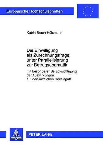 Die Einwilligung ALS Zurechnungsfrage Unter Parallelisierung Zur Betrugsdogmatik