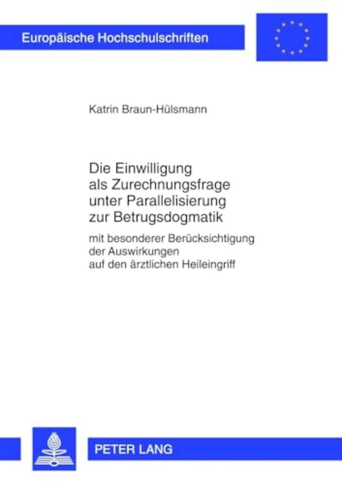 Die Einwilligung ALS Zurechnungsfrage Unter Parallelisierung Zur Betrugsdogmatik