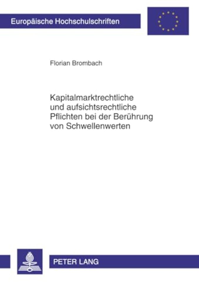 Kapitalmarktrechtliche Und Aufsichtsrechtliche Pflichten Bei Der Beruehrung Von Schwellenwerten