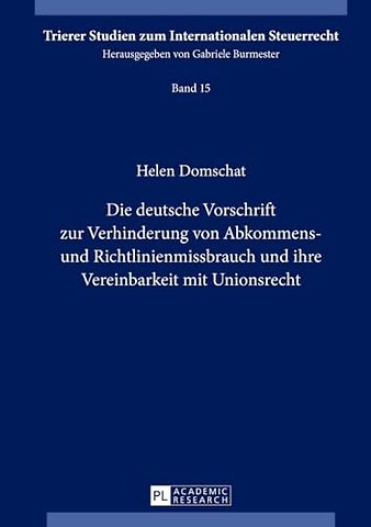 Die Deutsche Vorschrift Zur Verhinderung Von Abkommens- Und Richtlinienmissbrauch Und Ihre Vereinbarkeit Mit Unionsrecht