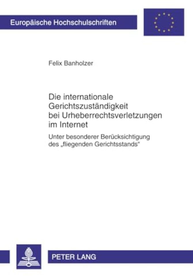 Die Internationale Gerichtszustaendigkeit Bei Urheberrechtsverletzungen Im Internet