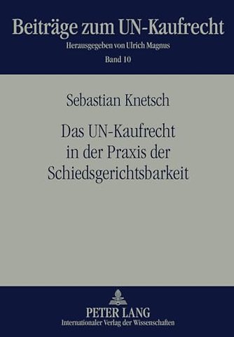Das Un-Kaufrecht in Der Praxis Der Schiedsgerichtsbarkeit